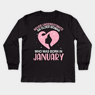 Never Underestimate An Older Woman Who Was Born In January Happy Birthday To Me Nana Mom Daughter Kids Long Sleeve T-Shirt